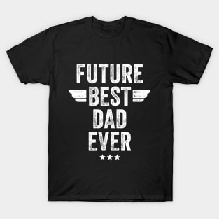 Future Best Dad Ever T-Shirt